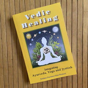 Vedic Healing: Integrating Ayurveda, Yoga and Jyotish